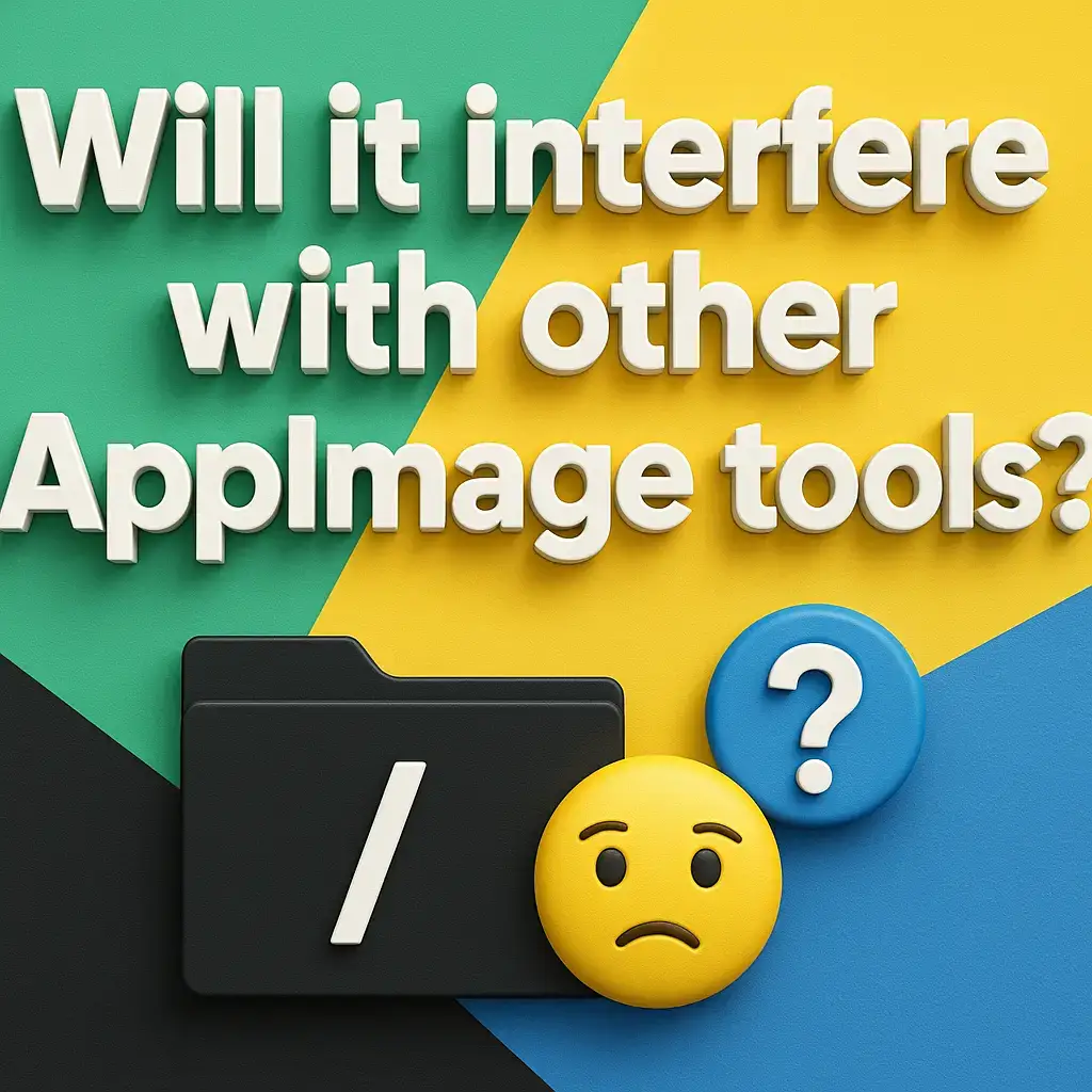 Will it interfere with other AppImage tools?